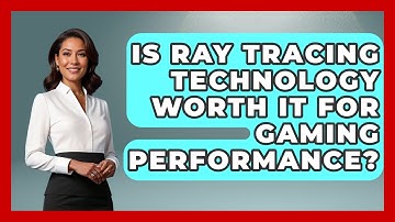 Is Ray Tracing Technology Worth It for Gaming Performance? | Ultimate PC Gaming Guide