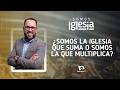 Somos Iglesia | #6: ¿Somos la iglesia que suma o somos la que multiplica? (con Pr. David Rilo)