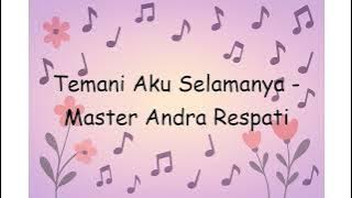 Temani Aku Selamanya - Master Andra Respati | Lyrics Video