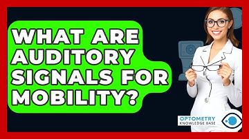 What Are Auditory Signals For Mobility? - Optometry Knowledge Base
