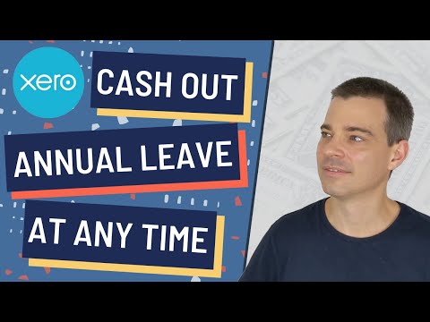 Xero Payroll Leave - How to Cash Out an Employee's Annual Leave at Any Time