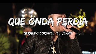 Gerardo Coronel "El Jerry" Que Onda Perdida || Carin Leon || Si Tu Amor No Vuelve (LETRA) 🎵 chords