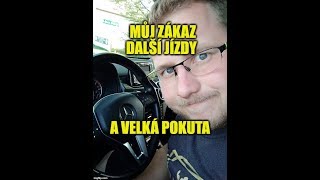 MŮJ ZÁKAZ DALŠÍ JÍZDY A VELKÁ POKUTA