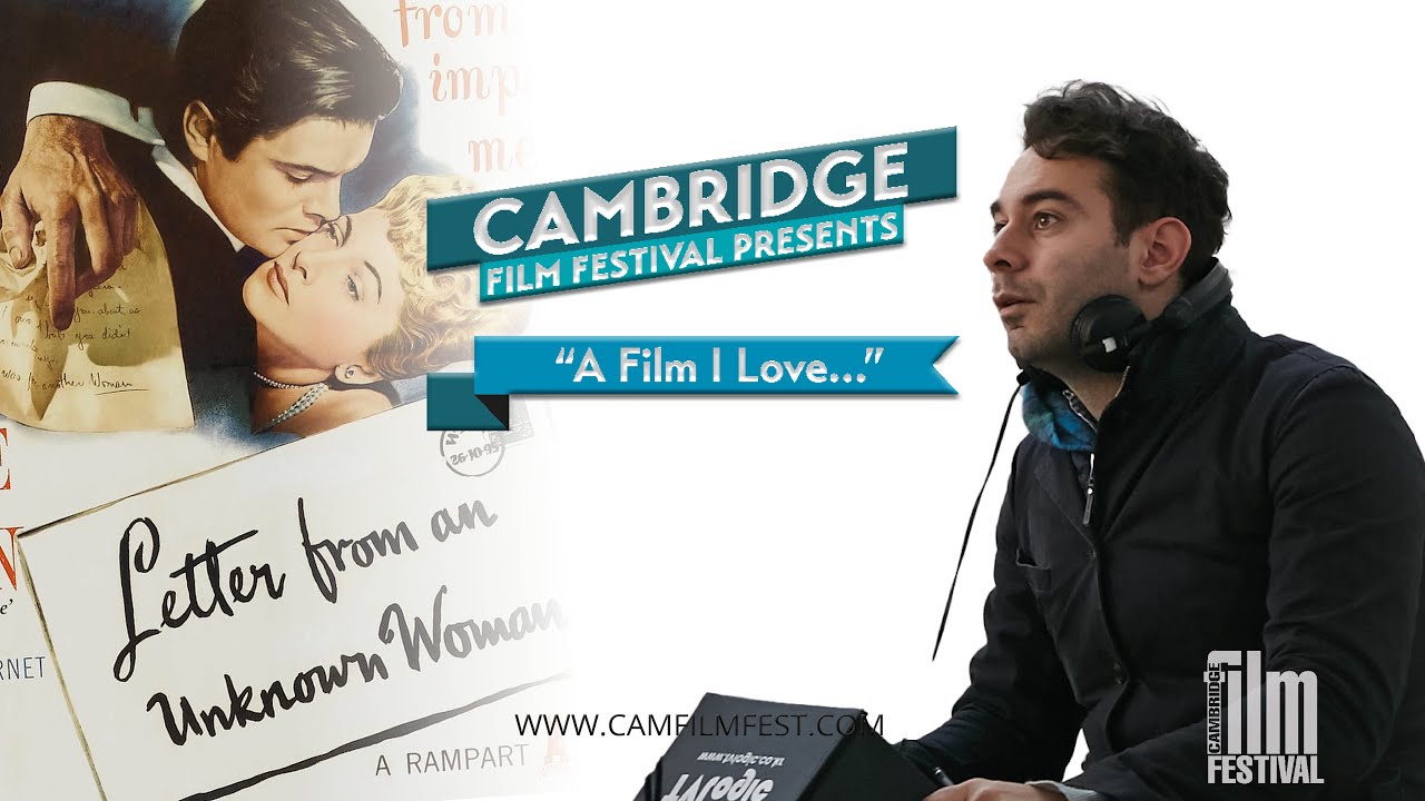 Stefan Georgiou "A Film I Love..." LETTER FROM AN UNKNOWN WOMAN with Cambridge Film Festival