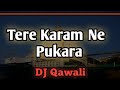 Tere karam ne pukara  mai aa gya khawaja  dj qawali m r b dj audio