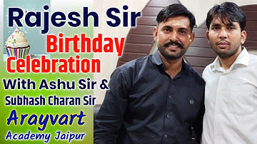Rajesh Sir Birthday party 🎉 Aryavart Academy With Ashu Sir & Subhash Charan Sir