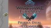 Prisma Dual Clevers Build Warframe Youtube Prisma Dual Clevers Build Warframe Youtube
