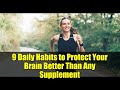 9 Daily Habits to Protect Your Brain Better Than Any Supplement | Psychology-Backed Tips