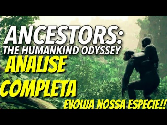 Análise Arkade - Ancestors: The Humankind Odyssey é uma aula sobre