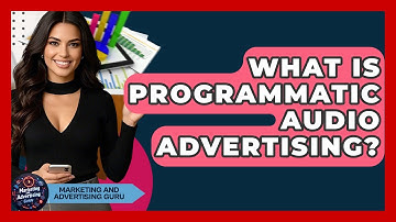 What Is Programmatic Audio Advertising? - Marketing and Advertising Guru