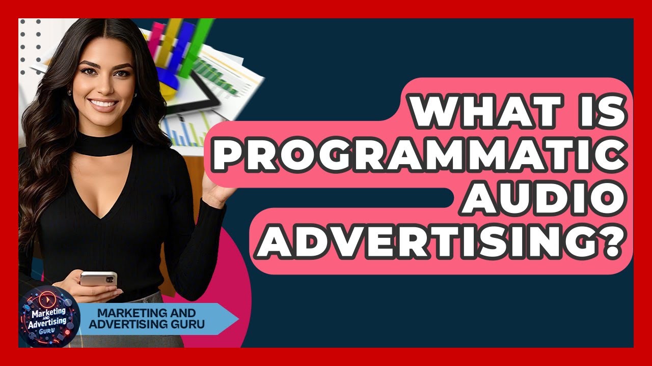 What Is Programmatic Audio Advertising? - Marketing and Advertising Guru