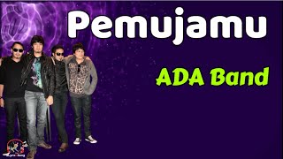 Pemujamu  -  ADA Band  (Lirik Lagu)