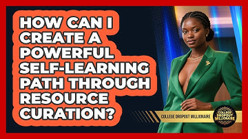 How Can I Create A Powerful Self-learning Path Through Resource Curation?