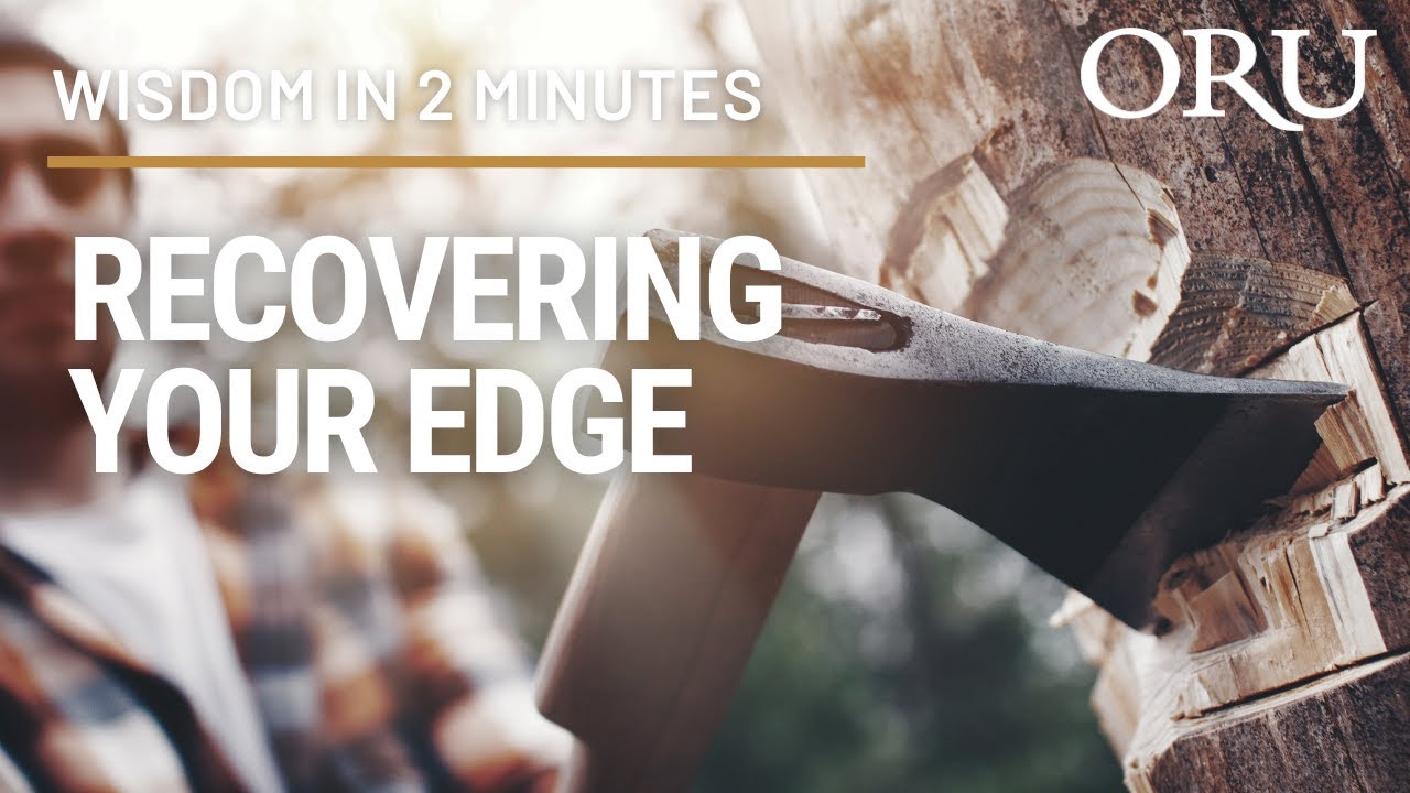 Recovering Your Edge–Wisdom in 2 Minutes, featuring ORU President Dr. William M. Wilson