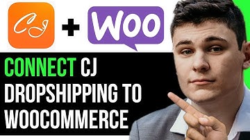 CONNECT CJDROPSHIPPING TO WOOCOMMERCE (FULL GUIDE)