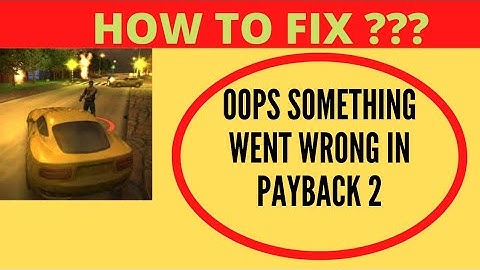 Fix Payback 2 Oops Something Went Wrong Error Please Try Again Later || FING 24