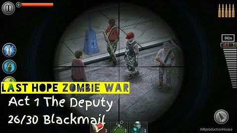 Last Hope Sniper -Zombie War - Act 1 The Deputy 26/30 Blackmail Android/iOS Walkthrough