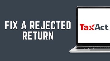How To Fix A Rejected Return On TaxAct 2024 (FULL GUIDE)
