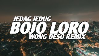 Download Lagu JEDAG JEDUG - DJ BOJO LORO ( WONG DESO REMIX ) MP3