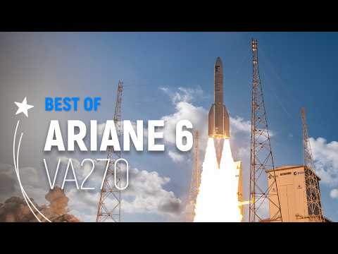 VA270 | Ariane 6 Best of | Arianespace