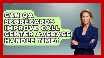 Can QA Scorecards Improve Call Center Average Handle Time? - Call Center Pro Strategies