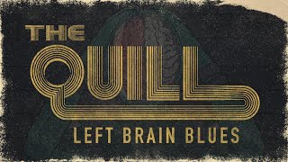 THE QUILL - Left Brain Blues (OFFICIAL MUSIC VIDEO)