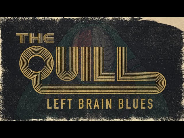 The Quill - Left Brain Blues