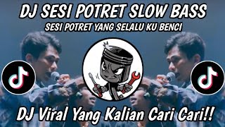 DJ SESI POTRET - ENAU FT ARI LESMANA - REMIX SLOWBASS VIRAL DITIKTOK TERBARU (DJ DIQTA) 