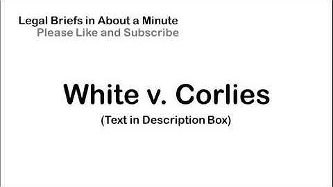 White v.  Corlies and Tift - Case Briefs in About a Minute