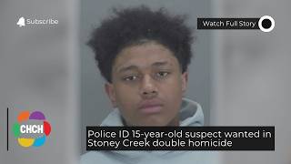 Police ID 15-year-old suspect wanted in Stoney Creek double homicide