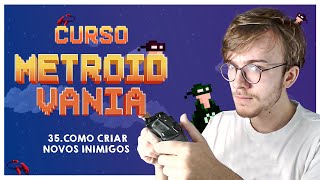 Como Pensar em INIMIGOS para Seus Jogos - AULA 35 Curso Metroidvania 1.0 [CONSTRUCT 2]
