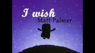 Matt Palmer   I wish (with download link)