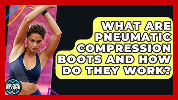 What Are Pneumatic Compression Boots And How Do They Work? - Running Beyond Limits
