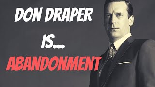 Don Draper: The Epitome of Abandonment (Character Analysis)