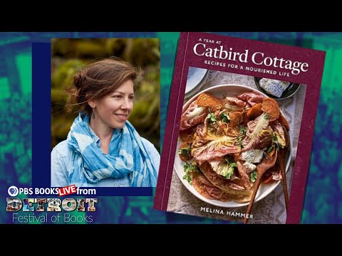 Melina Hammer on Eating with the Seasons & Her Award-Winning Cookbook 'A Year at Catbird Cottage'