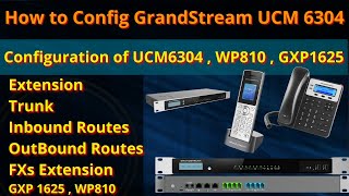GrandStream UCM 6304 Configuration | How to Config WP810, GXP1625, UCM6304 | Grandstream SIP | IT...
