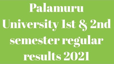 Palamuru University 1st & 2nd semester regular results 2021 @DegreeYoutubechannelPU 1st&2nd sem