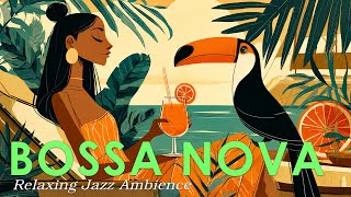 Laid-Back Bossa Nova ~ Carefree Brazilian Jazz for Relaxed Moments ~ Calm Ambience