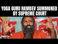 Yoga Guru Ramdev summoned by Supreme Court over Patanjali's misleading ads