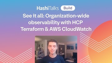 See it all: Organization-wide observability with HCP Terraform & AWS CloudWatch