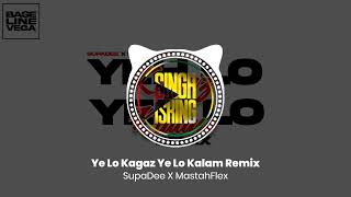 Ye Lo Kagaz Ye Lo Kalam Remix  Supadee X Mastahflex