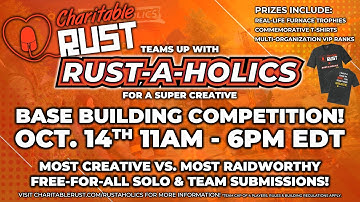 Rust-A-Holics x Charitable Rust 2023 | Building Competition Trailer