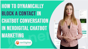 How to Dynamically Block a Contact in Chatbot Conversation in nerDigital Chatbot Marketing