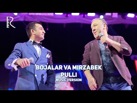 Bojalar Va Mirzabek Xolmedov - Pulli | Божалар Ва Мирзабек Холмедов - Пулли