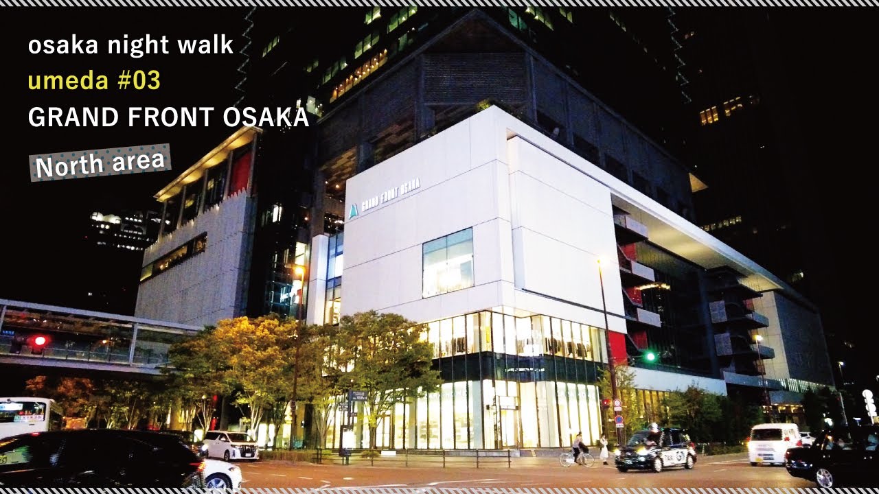 GRAND FRONT OSAKA North area【osaka night walk】umeda #03