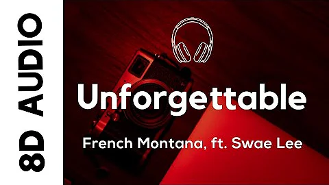 French Montana - Unforgettable (8D AUDIO) ft. Swae Lee