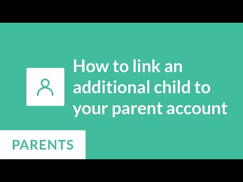 How to link an additional child to your parent account