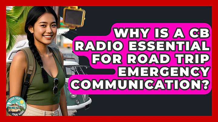 Why Is A CB Radio Essential For Road Trip Emergency Communication? - Road Trip Tour Guide