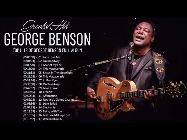⁣George Benson ♫ Best Songs Of George Benson Collection ♫