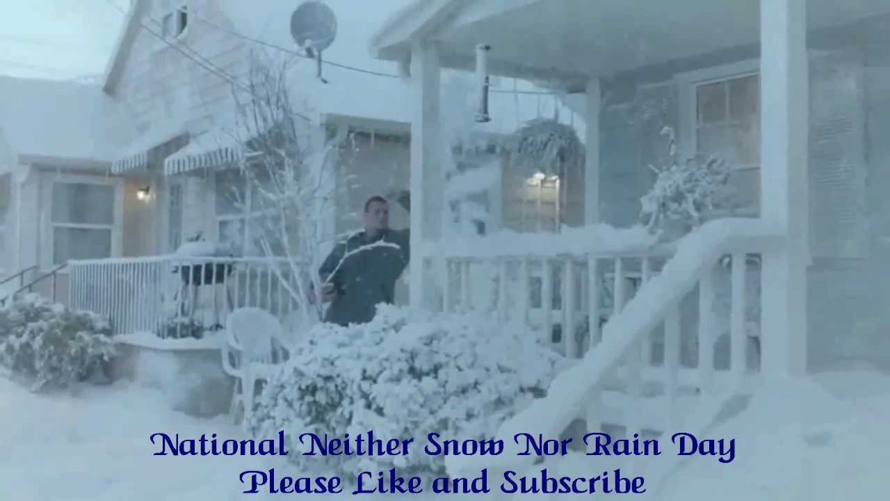National Neither Snow Nor Rain Day YouTube